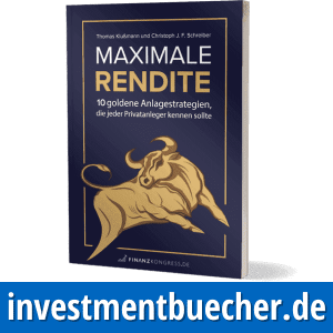Das Buch Maximale Rendite von Thomas Klußmann und Christoph J.F. Schreiber zeigt Ihnen 10 Anlagestrategien und was Sie beim Aufbau Ihres Vermögens zu beachten haben.